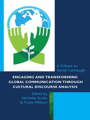 cover image of Engaging and Transforming Global Communication through Cultural Discourse Analysis